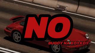 Bugoy na Koykoy - NO (Lyrics)