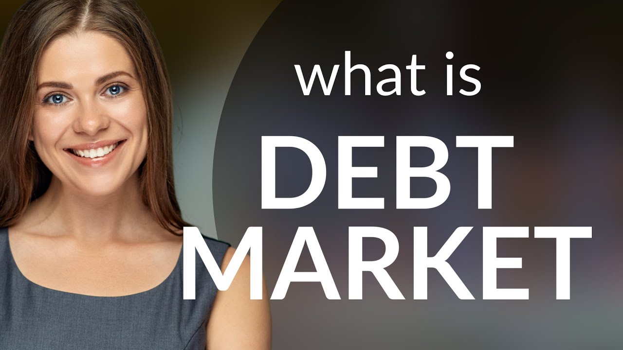 Understanding the Debt Market: A Guide for English Language Learners