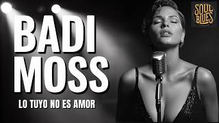 Lo Tuyo No Es Amor - Blues Romantico - Soul Blues En Español - Spanish Blues - Badi Moss