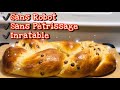 LA FAMEUSE BRIOCHE MAISON SANS ROBOT SANS PÉTRISSAGE INRATABLE:Tressée+pépites chocolat.Deli Cuisine