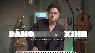 Dáng Xinh | Bùi Công Nam ft Bùi Công Nữ | Official Music Video