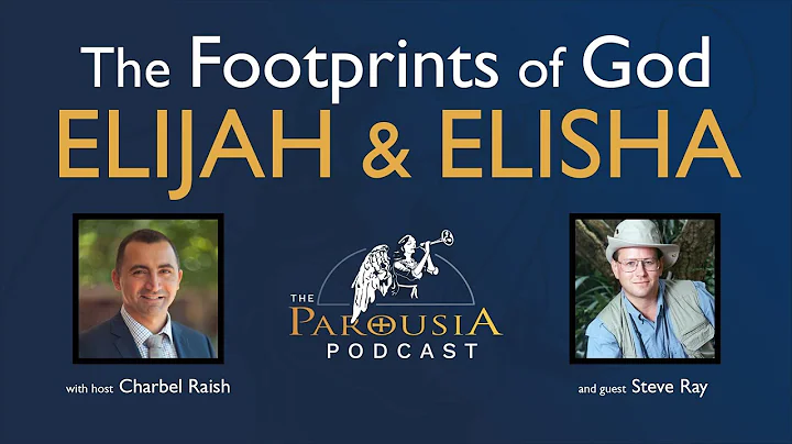Parousia Podcast - The Footprints of God: Elijah &...