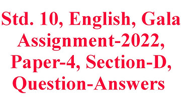 Std. 10, English, Paper-4, Section-D, Gala Assignment-2022, Question-Answers, Krishna Academy
