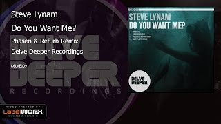 Steve Lynam - Do You Want Me? (Phasen & Refurb Remix)