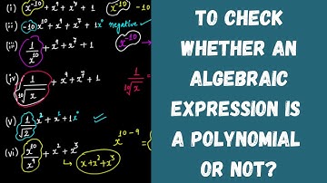 To Check whether an Algebraic Expression is a Polynomial or not || Polynomials || Grade 9