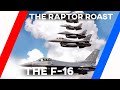 The raptor roasts the f16