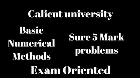 Calicut university, 3rd Sem, Basic Numerical Methods, Exam oriented, Sure 5 mark questions