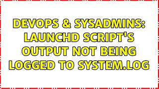 DevOps & SysAdmins: Launchd script's output not being logged to system.log