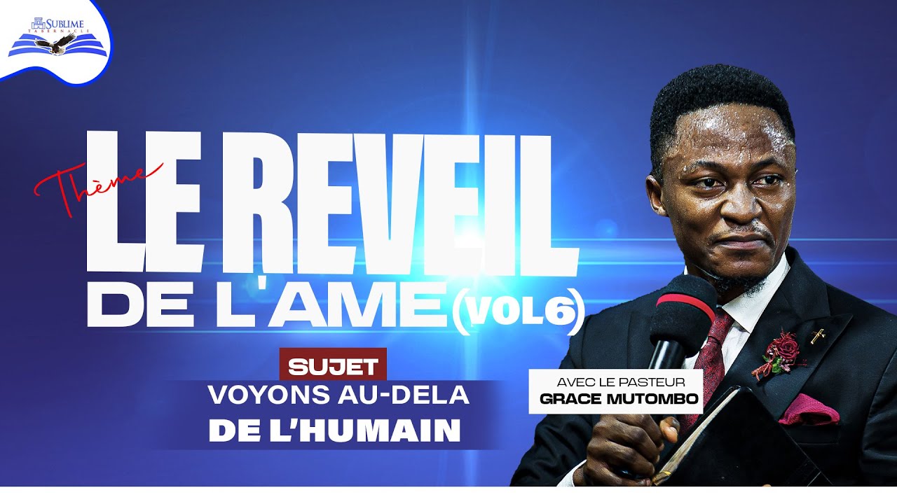 LE REVEIL DE L'ÂME VOL 6. Past GRACE MUTOMBO. Dimanche 22.10.2023