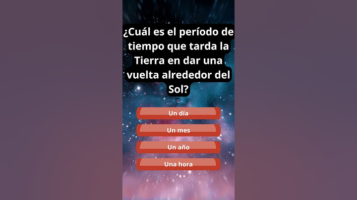 ¿Cuál es el período de tiempo que tarda la Tierra en dar una vuelta alrededor del Sol?