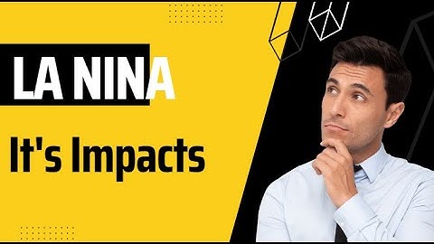 What is La Nina? Impacts of La Nina earth
