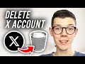 How To Delete X Account (Twitter) - Phone &amp; Computer