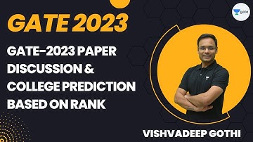GATE-2023 Paper Discussion and College Prediction Based on Rank | Vishvadeep Gothi