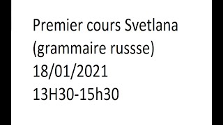 Cours grammaire russe svetlana 18 01 21