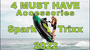4 Must Have Accessories Sea-Doo Spark Trixx Jet Ski