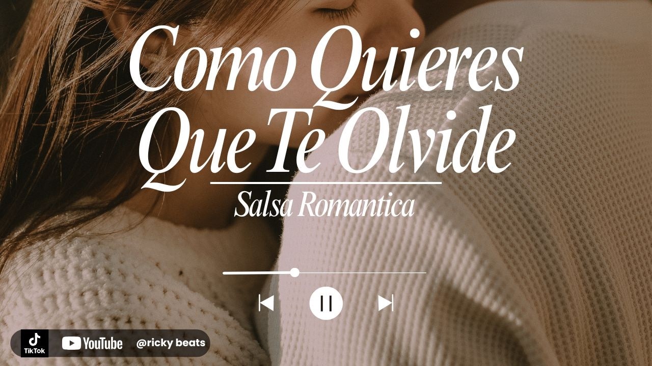 ¿Como quieres que te Olvide