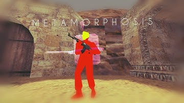 METAMORPHOSIS - cs:1.6 fragmovie