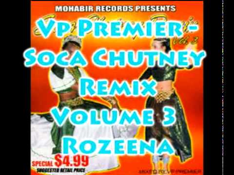 Vp Premier - Rozeena - Soca Chutney Remix Volume 3