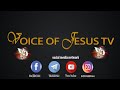 Voice of jesus tv worldwide