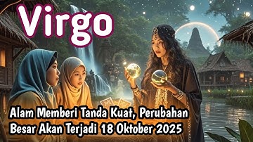 Ramalan Zodiak Virgo Hari Ini‼️Alam Memberi Tanda Kuat, Perubahan Besar Akan Terjadi 18 Oktober 2025