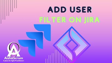 How To add Team Members Names on JIRA | Quick Filter (Part 19) || AishaScrumTech