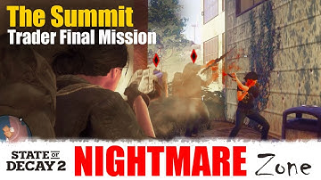 SOD2 - The Summit, Final Trader Campaign Story Mode Mission, Nightmare Zone, Using Normal Character