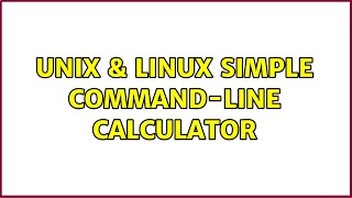 Unix & Linux: Simple command-line calculator (16 Solutions!!)