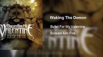 Bullet For My Valentine - Waking The Demon (Clean)