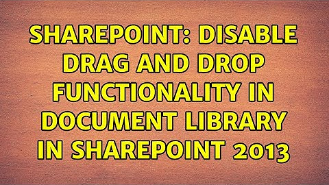 Sharepoint: Disable Drag and Drop Functionality In Document Library in SharePoint 2013