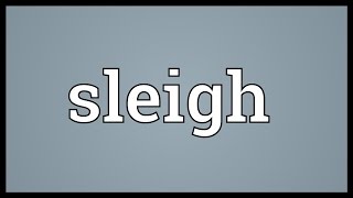 Sleigh Meaning