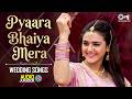 Pyaara Bhaiya Mera | Bollywood Wedding Songs | Bollywood Shaadi Songs | Dulhan Hum Le Jayenge