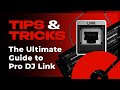 Le guide ultime de pro dj link  trucs et astuces