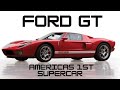 FORD GT America’s FIRST Supercar &amp; why it&#39;s simply the GT