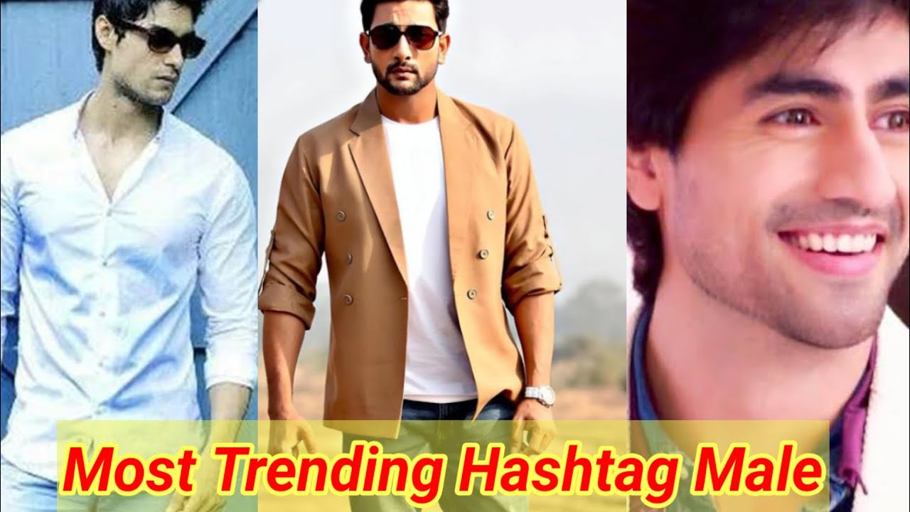 Most Trending Hashtag Male - Harshad Chopra, Ankit Chopra