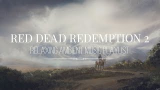 Red Dead Redemption 2 | ♫ Relaxing ambient music compilation playlist screenshot 4