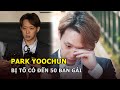 Park Yoochun c&oacute; 50 bạn g&aacute;i, chung chạ với phụ nữ c&oacute; chồng?
