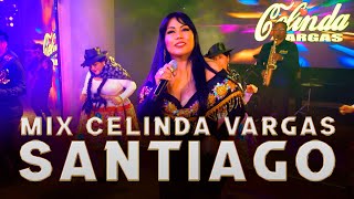 MIX SANTIAGO - CELINDA VARGAS