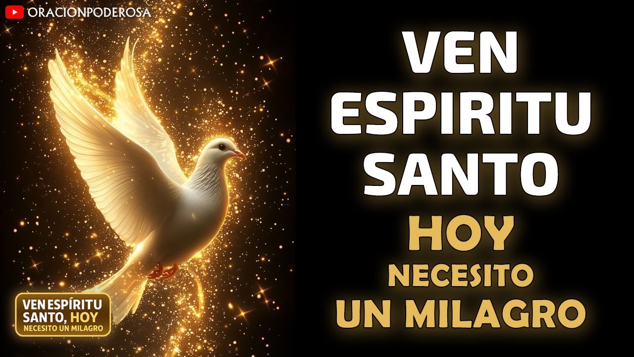 Ven Espíritu Santo, Hoy Necesito un Milagro