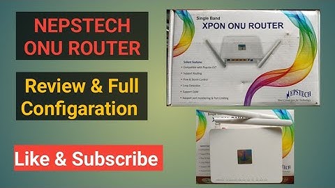 Nepstech ONU Router Configuration | ONT Configaration |  XPON ONT Configaration | Onu cum Router2022