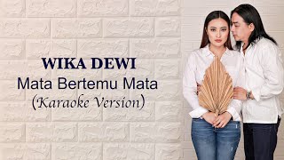 WIKA DEWI - MATA BERTEMU MATA (KARAOKE VERSION)