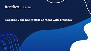 [Tutorial] Localize Contentful Content with Transifex