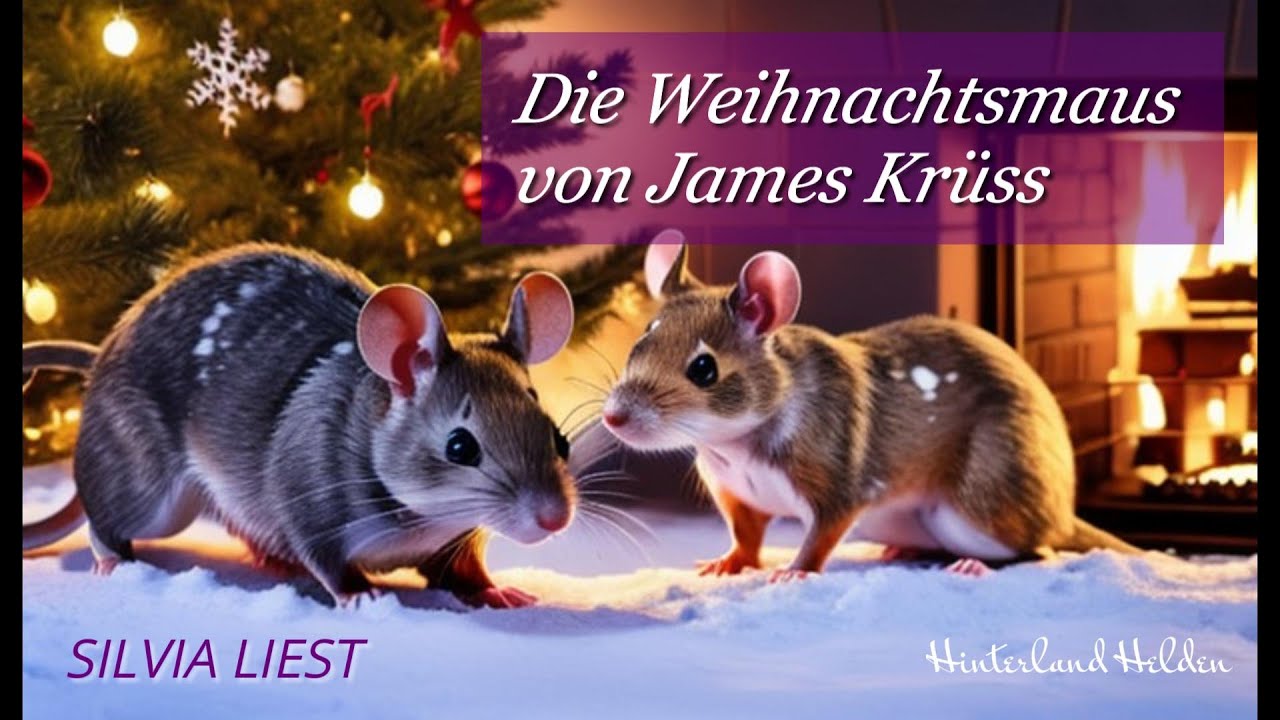 Die Weihnachtsmaus Von James Krüss Die Weihnachtsmaus von James Krüss - Silvia Liest 12.12.2023 - YouTube