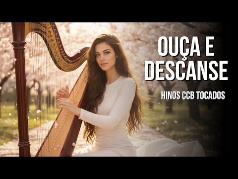 Você Precisa Ouvir Isso Hoje | Hinos CCB para Acalmar a Mente