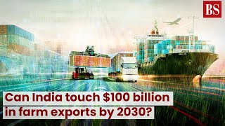 Can India touch $100 billion in farm exports by 2030?  #TMS