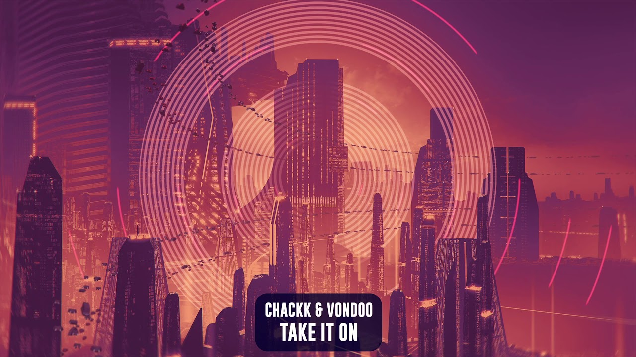 Watch CHACKK & VONDOO - Take It On | Subsidia on YouTube Watch CHACKK & VONDOO - Take It On | Subsidia on YouTube