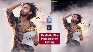 Realistic Fire Life Manipulation Concept Editing | Picsart & Lightroom Tutorial