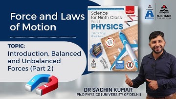 Class 9 | Physics | Force and Laws of Motion: Introduction, Balanced and Unbalanced Forces (Part 2)