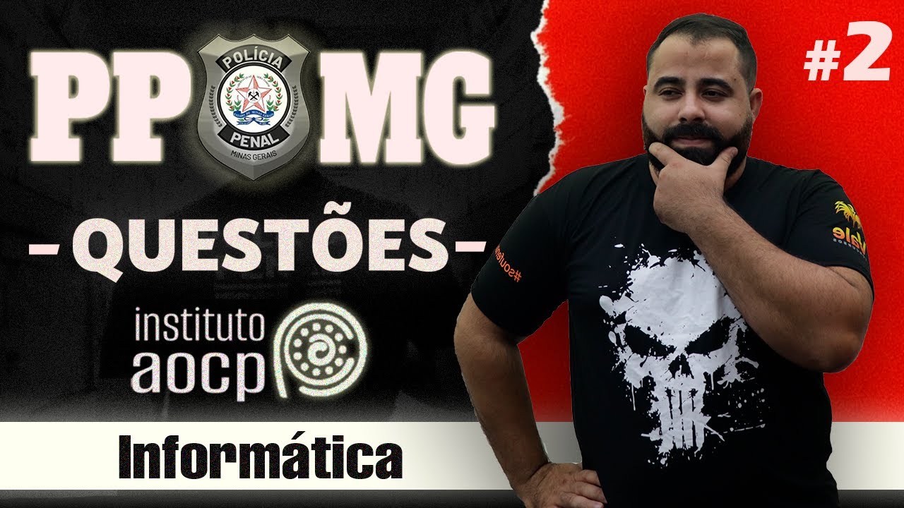 INFORMÁTICA | PP MG RETA FINAL | QUESTÕES INSTITUTO AOCP #2