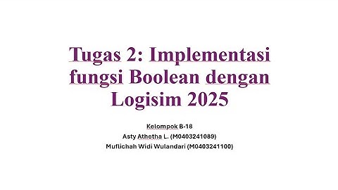 Tugas 2: Implementasi Fungsi Boolean dengan Logisim 2025 #kom120e #radig 