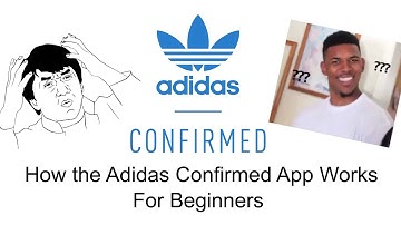 How the Adidas Confirmed App Works as of Summer 2017 || For beginners like me